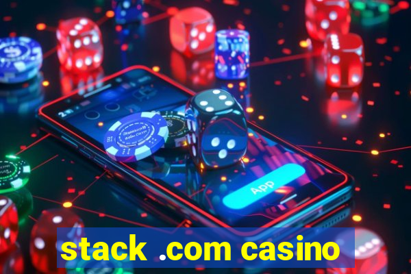 stack .com casino