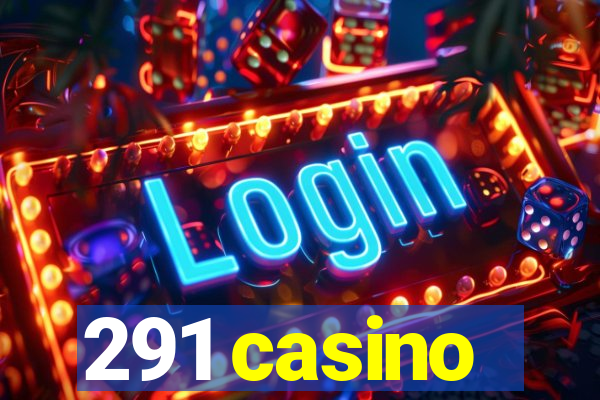 291 casino