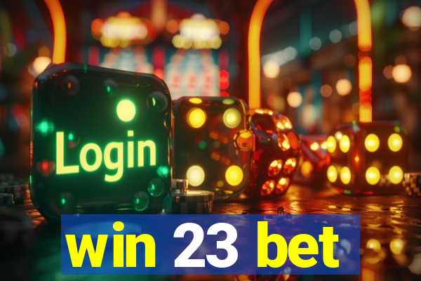 win 23 bet