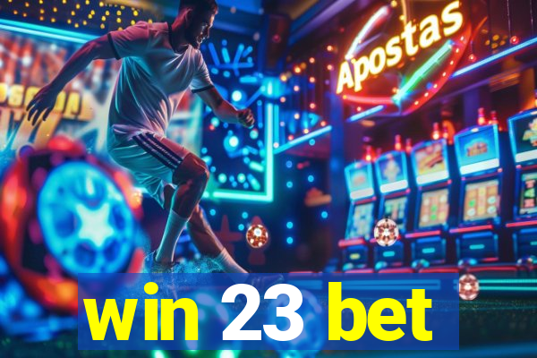 win 23 bet