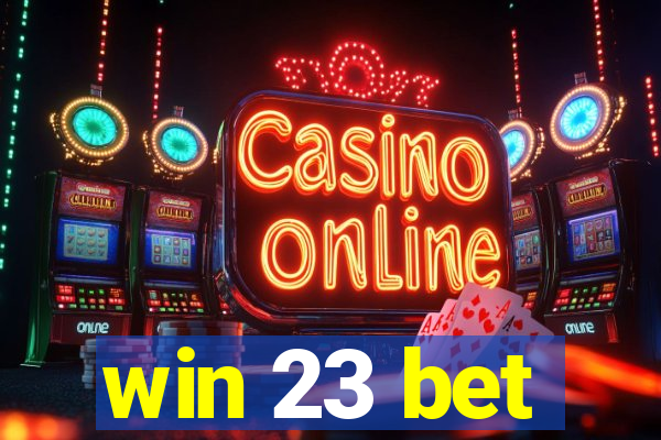 win 23 bet