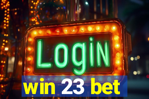 win 23 bet