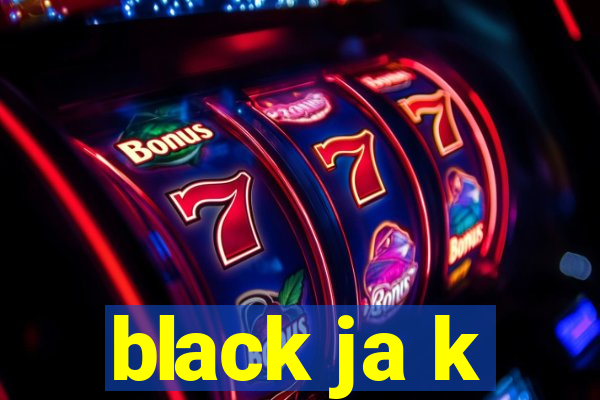 black ja k