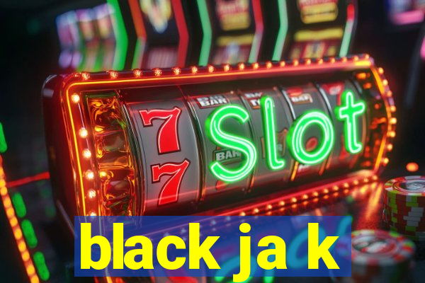 black ja k