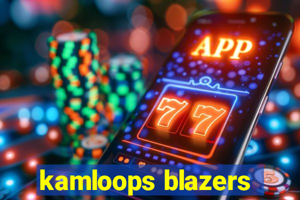 kamloops blazers