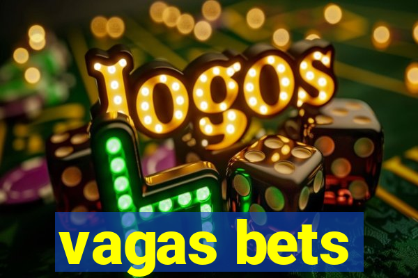 vagas bets