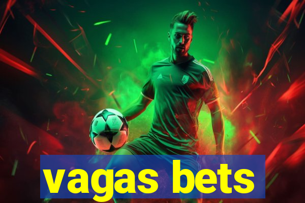 vagas bets