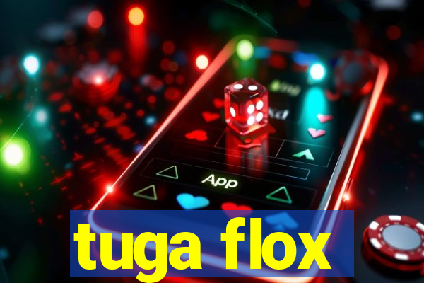 tuga flox