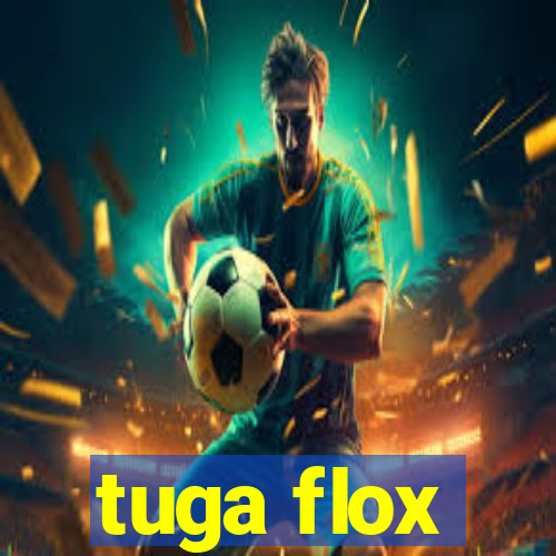 tuga flox