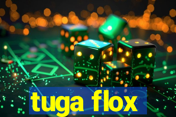 tuga flox