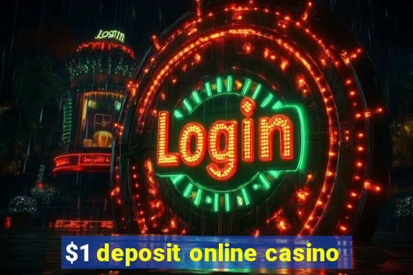 $1 deposit online casino