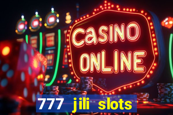 777 jili slots online games