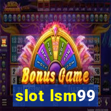 slot lsm99