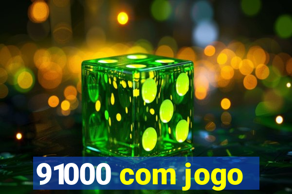 91000 com jogo