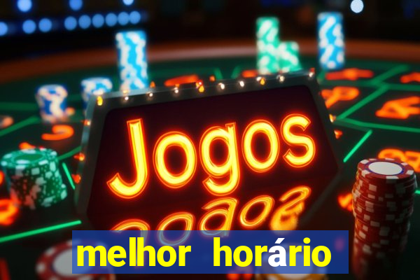 melhor horário para jogar fortune