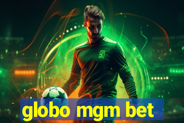 globo mgm bet