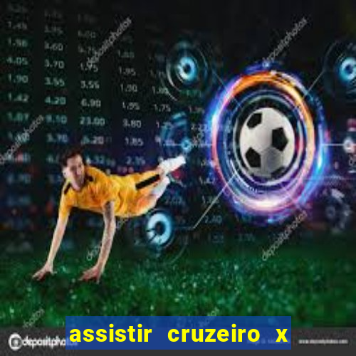 assistir cruzeiro x flamengo multicanais