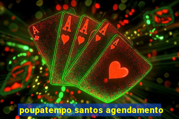 poupatempo santos agendamento