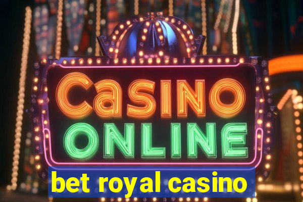 bet royal casino