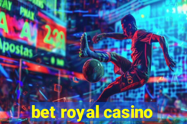 bet royal casino