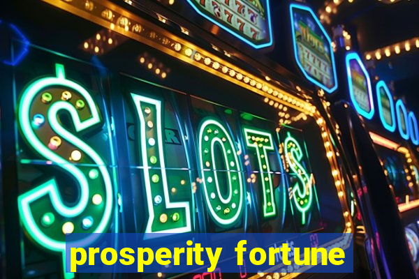 prosperity fortune