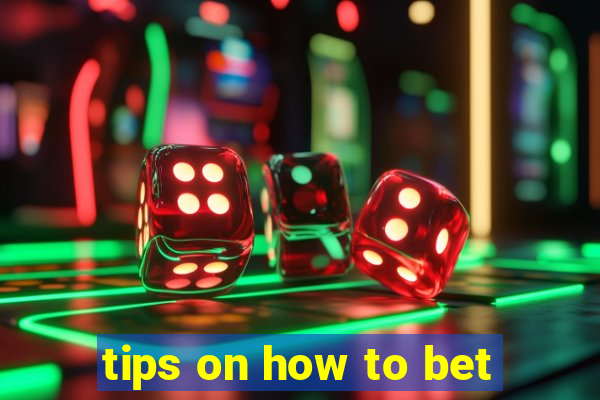 tips on how to bet