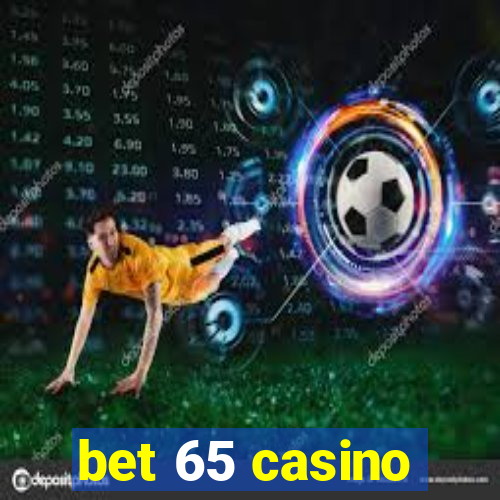 bet 65 casino