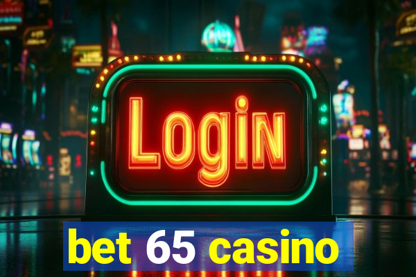 bet 65 casino