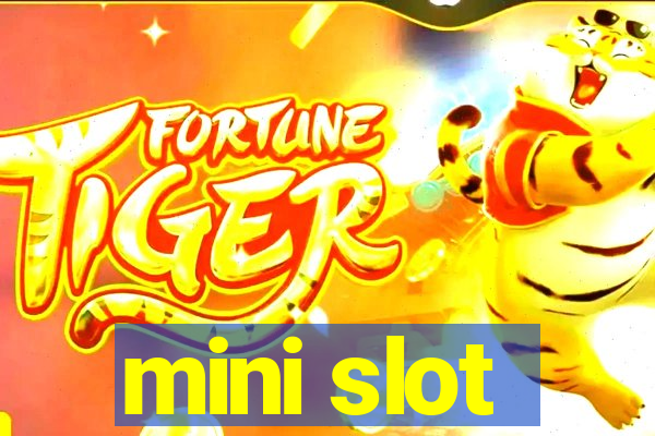 mini slot