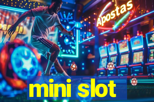 mini slot