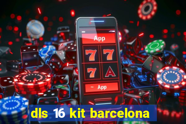 dls 16 kit barcelona