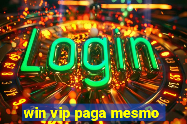 win vip paga mesmo