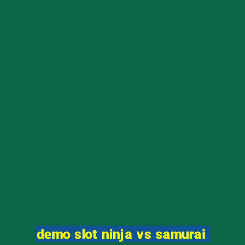 demo slot ninja vs samurai