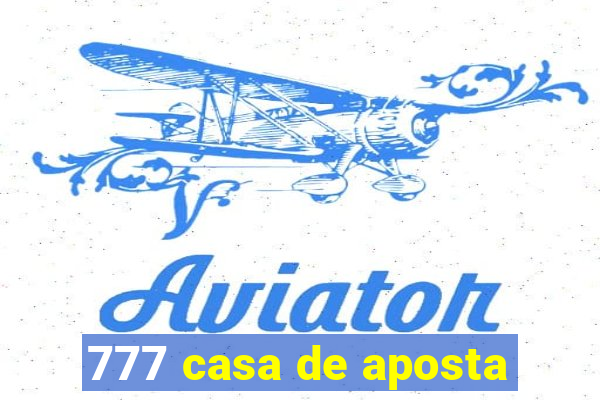 777 casa de aposta