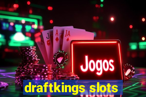 draftkings slots