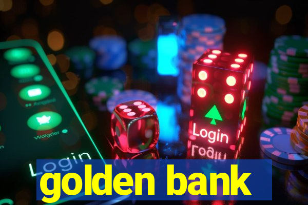 golden bank