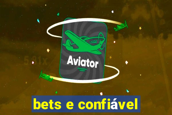 bets e confiável