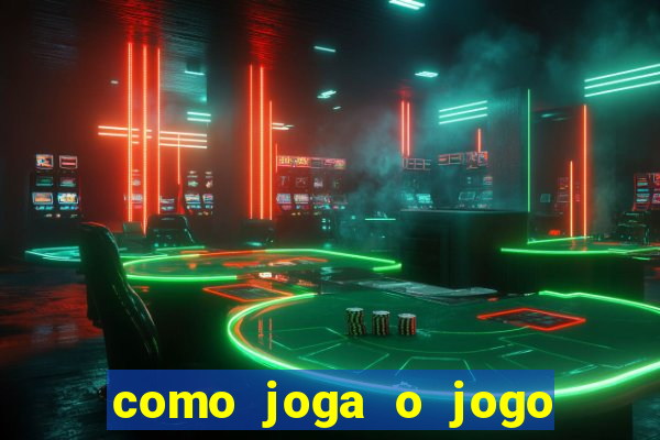 como joga o jogo do tigre para ganhar dinheiro