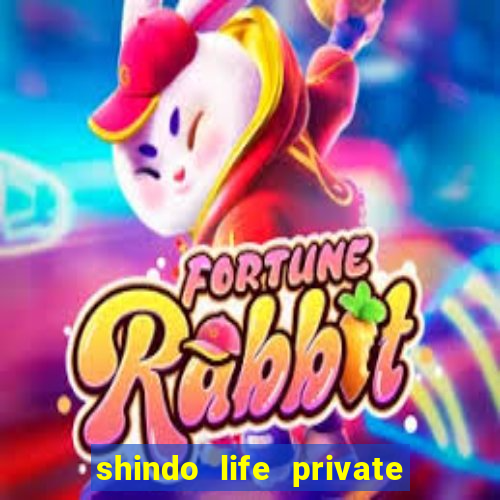 shindo life private server codes