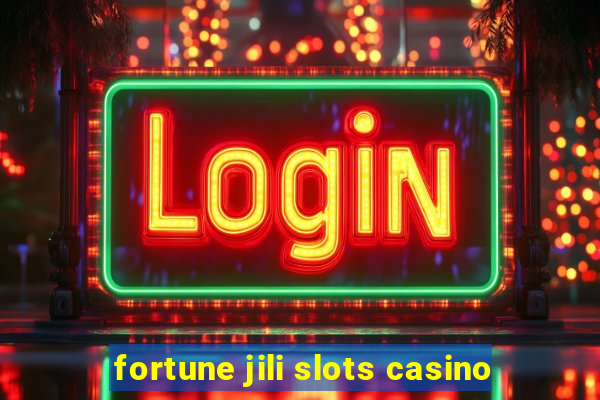 fortune jili slots casino