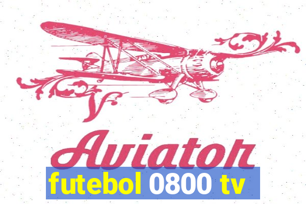 futebol 0800 tv