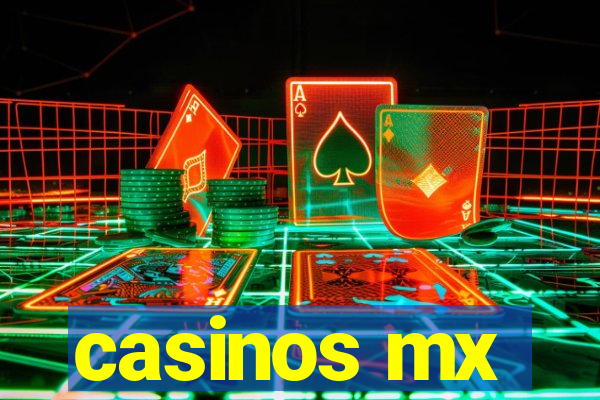 casinos mx