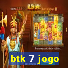 btk 7 jogo