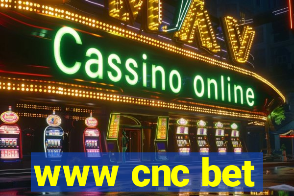 www cnc bet