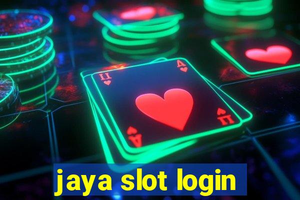 jaya slot login