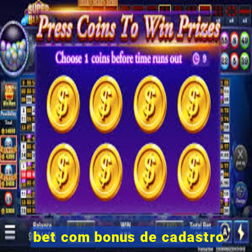 bet com bonus de cadastro