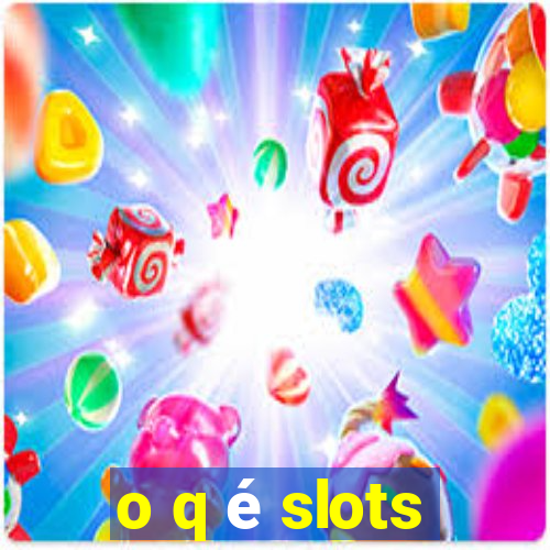 o q é slots