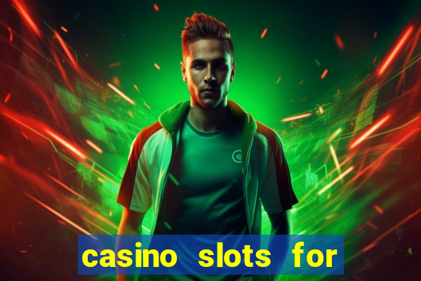 casino slots for free fun