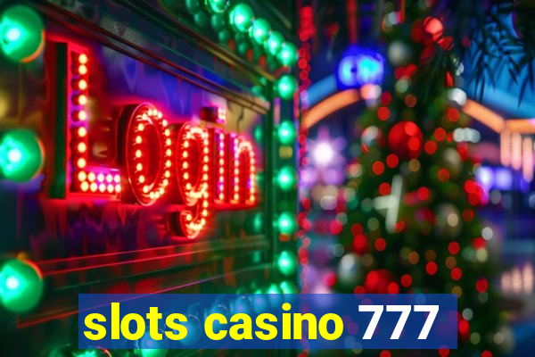 slots casino 777