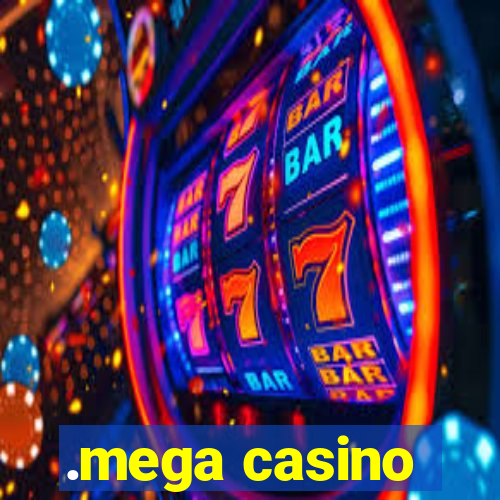 .mega casino